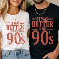 It Was Better In The 90s Vintage Retro T Shirt Funny Nostalgia Unisex Gift Tee 140 white