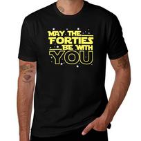May The Forties Be With You Shirt  40th Birthday Shirts Tshirt Holiday Casual Short Sleeve Top S black