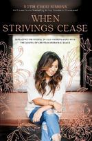 When Strivings Cease: Replacing the Gospel of Self-Improvement with the Gospel of Life-Transforming Grace
