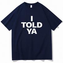 Summer Hot Selling I Told YA Challenger Tshirt Round Neck Short Sleeved Shirt Fan Gift Unisexs and Unisexs Short Sleeved T Shirt 2XL white