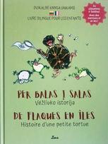 Per balas į salas. Vėžliuko istorija. De Flaques en Iles. Histoire d'une petite tirtue - Viktorija Guseinova