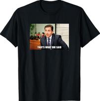The Office Michael Meme That's What She Said T-Shirt 3XL