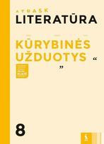 Literatūra. Kūrybinės užduotys 8 klasei (serija „Atrask“) - Dalia Švažienė, Eglė Nachajienė, Jolita Mickienė