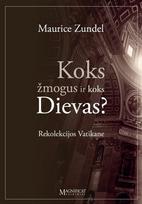 Koks žmogus ir koks Dievas? Rekolekcijos Vatikane - Maurice Zundel