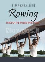 Rowing through the barbed wire fence - Rima Karalienė