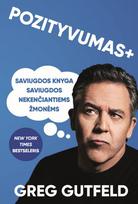 Pozityvumas + Savigalbos knyga savigalbos nekenčiantiems žmonėms - Greg Gutfeld