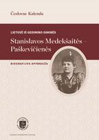 Lietuvė iš Gedimino giminės. Stanislavos Medekšaitės-Paškevičienės biografijos apybraiža - Česlovas Kalenda