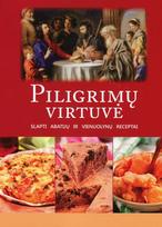 Piligrimų virtuvė. Slapti abatijų ir vienuolynų receptai