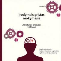 Įrodymais grįstas mokymasis. Literatūros pratybos 10 klasei - Nomeda Alijauskienė