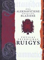 Povilo Frydricho Ruigio gramatika „Anfangsgründe einer littauischen Grammatick“ (1747) - Ona Aleknavičienė