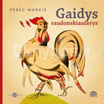 Gaidys Raudonskiauterys - Perec Markiš