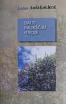 Balti paukščiai ievoje - Janina Audzijonienė