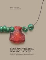 Senkapis Vilniuje, Bokšto gatvėje. XIII–XV a. laidosenos Lietuvoje bruožai - Rytis Jonaitis, Irma Kaplūnaitė