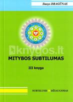 Mitybos subtilumas. III knyga - Stasys Dragūnas