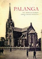 Palanga. Švč. Mergelės Marijos ėmimo į dangų bažnyčia (truputį nusitrynęs knygos viršelis) - Danutė Ramonaitė-Mukienė