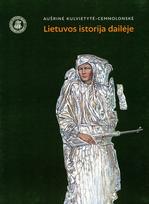 Lietuvos istorija dailėje - Aušrinė Kulvietytė-Cemnolonskė