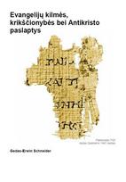 Evangelijų kilmės, krikščionybės bei Antikristo paslaptys - Gedas-Erwin Schneider