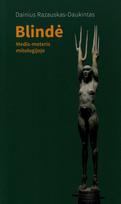 Blindė. Medis-moteris mitologijoje (ir vienos paplitusios nešvankybės kilmė) - Dainius Razauskas-Daukintas