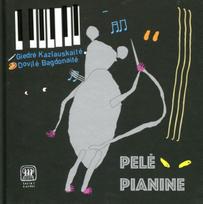 Pelė pianine - Giedrė Kazlauskaitė, Dovilė Bagdonaitė
