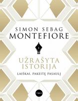 Užrašyta istorija. Laiškai, pakeitę pasaulį - Simon Sebag Montefiore