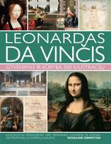 Leonardas da Vinčis. Gyvenimas ir kūryba. 500 iliustracijų - Rosalind Ormiston