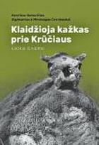 Klaidžioja kažkas prie Krūčiaus. Laiškai iš kaimo
