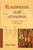 Klausimuose slypi atsakymai.A.Pease