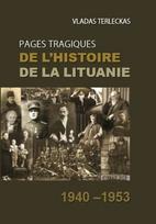 Pages tragiques de l'histoire de la Lituanie 1940-1953