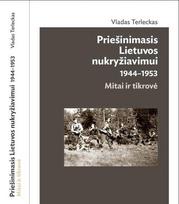 Priešinimasis Lietuvos nukryžiavimui 1944-1953. Mitai ir tikrovė
