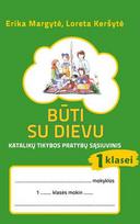 Būti su Dievu, Katalikų tikybos pratybų sąs.1 kl, 2013