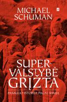 michael schuman - Supervalstybė grįžta: pasaulio istorija pagal Kiniją - 1 nuotrauka