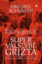 michael schuman - Supervalstybė grįžta: pasaulio istorija pagal Kiniją - 2 nuotrauka