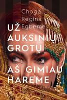 Už auksinių grotų: aš gimiau hareme