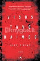 alex finlay - Visos tavo baimės - 1 nuotrauka