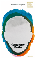 svetlana aleksijevic - Černobylio malda. Ateities kronika - 1 nuotrauka