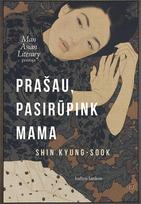 Prašau, pasirūpink mama