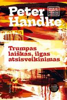 peter handke - Trumpas laiškas, ilgas atsisveikinimas - 2 nuotrauka