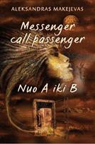 aleksandras makejevas - Messenger call passenger. Nuo A iki B - 1 nuotrauka