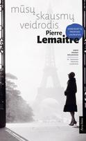 pierre lemaitre - Knyga MŪSŲ SKAUSMŲ VEIDRODIS - 1 nuotrauka