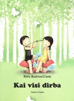 Kai visi dirba. Dainos vaikams