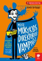 detektyvai vaikams - Mūsų mokyklos direktorius – vampyras! - 1 nuotrauka