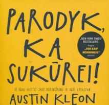 austin kleon - Parodyk, ką sukūrei - 1 nuotrauka