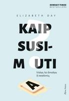 elizabeth day - KAIP SUSIMAUTI? Viskas, ko išmokau iš nesėkmių - 1 nuotrauka