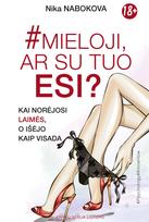 nika nabokova - Mieloji, ar su tuo esi? Kai norėjosi laimės, o išėjo kaip visada - 1 nuotrauka