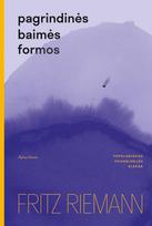 fritz riemann - Pagrindinės baimės formos (2021) - 1 nuotrauka