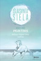Išlaisvinta siela. Praktinis vadovas