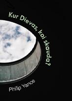 Kur Dievas, kai skauda - Philip Yancey