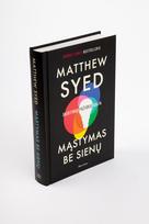 matthew syed - Knyga MĄSTYMAS BE SIENŲ - 2 nuotrauka