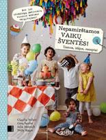Nepamirštamos vaikų šventės! Temos, idėjos, receptai