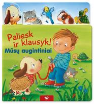 Mūsų augintiniai: paliesk ir klausyk